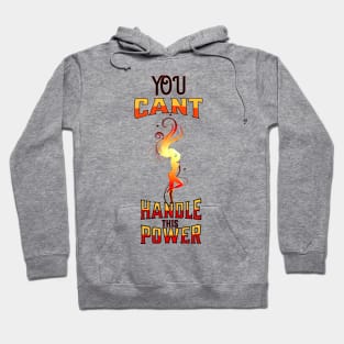 You Cant Handle This Power Hoodie